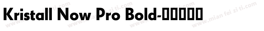 Kristall Now Pro Bold字体转换